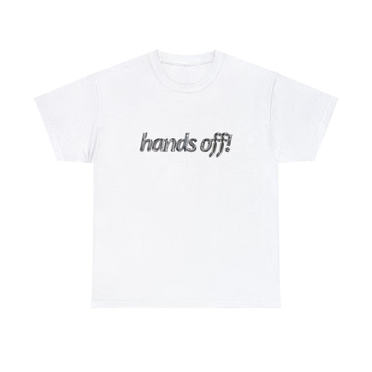 "Hands-off!" Classic Tee